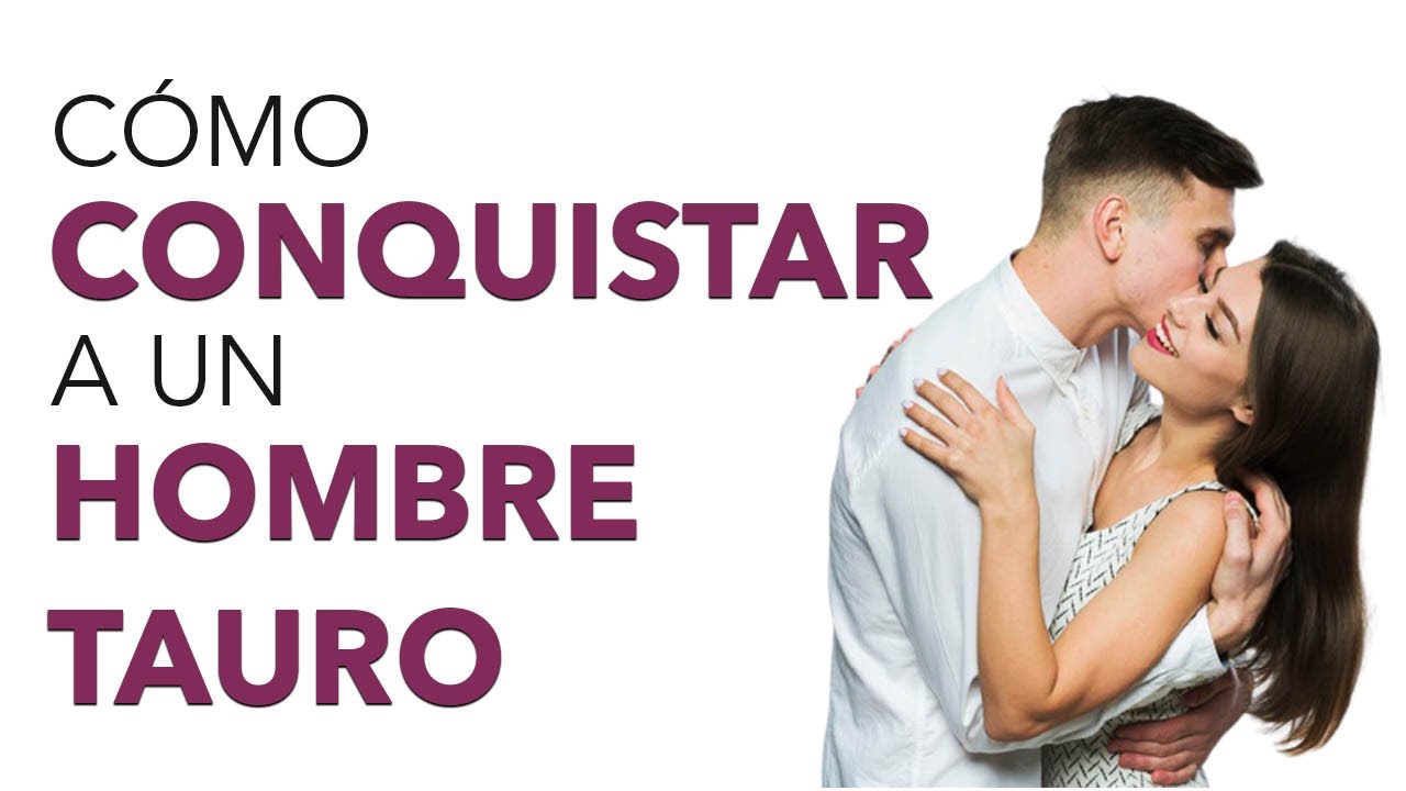 como enamorar a un hombre tauro a distancia