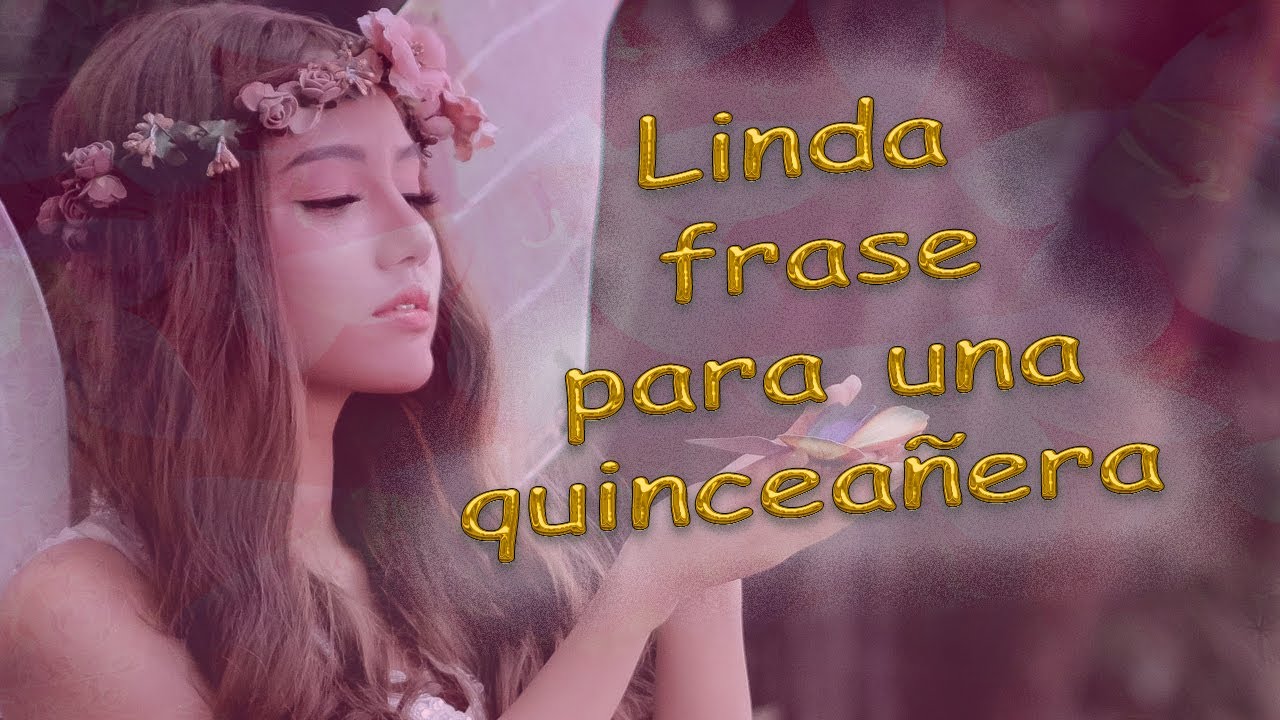 modernas frases para 15 años cortas