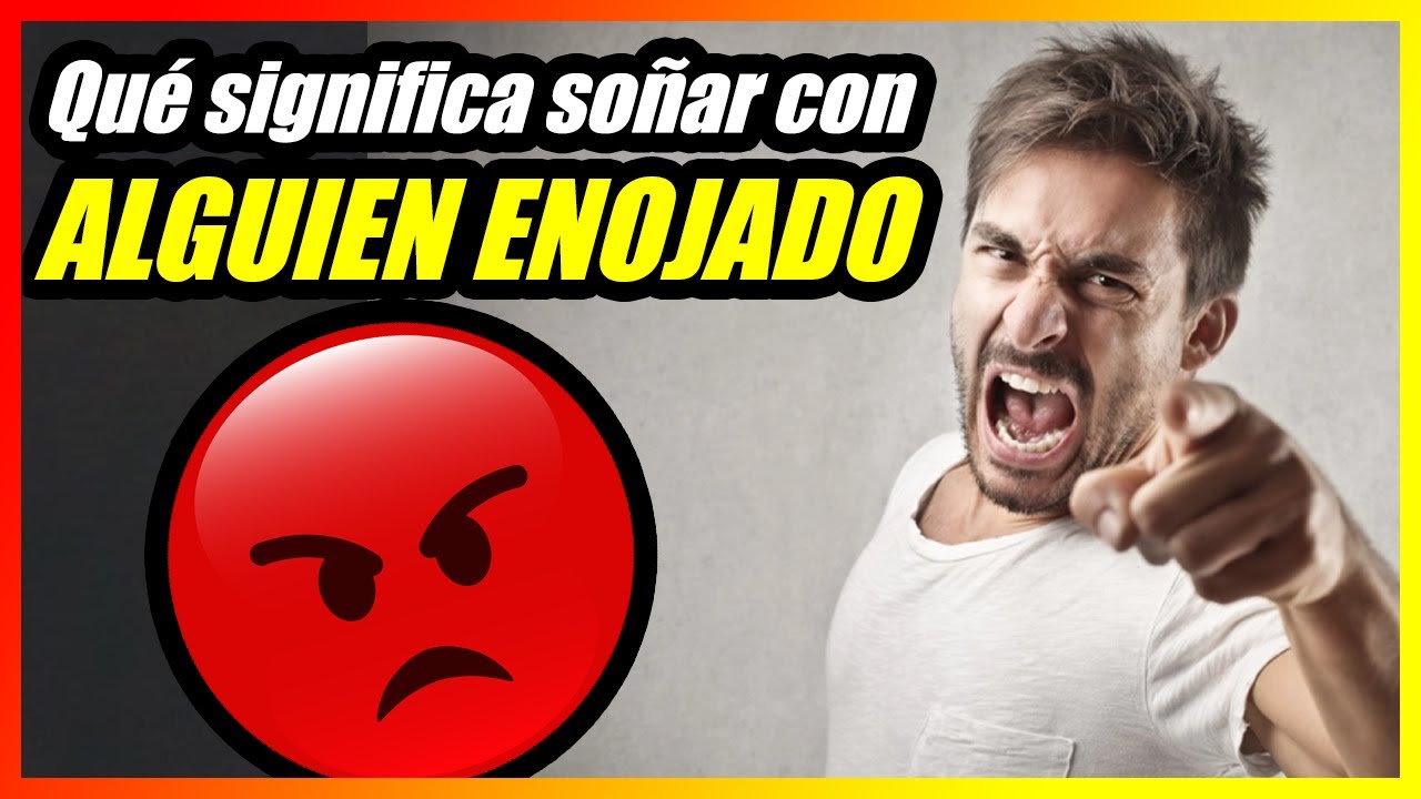 que significa soñar con mi papa enojado