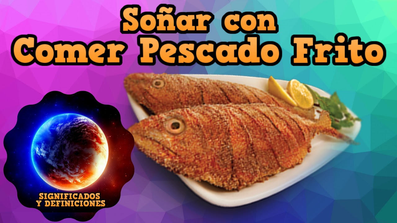 que significa soñar con pescado frito