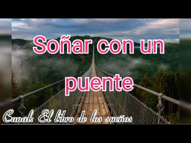 que significa soñar con un puente que se rompe