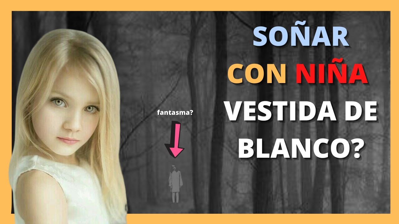 que significa soñar con una niña vestida de blanco