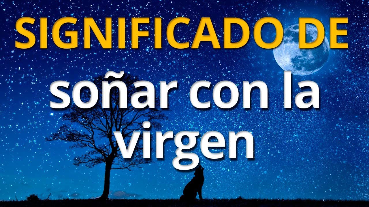 que significa soñar con una virgen que se mueve