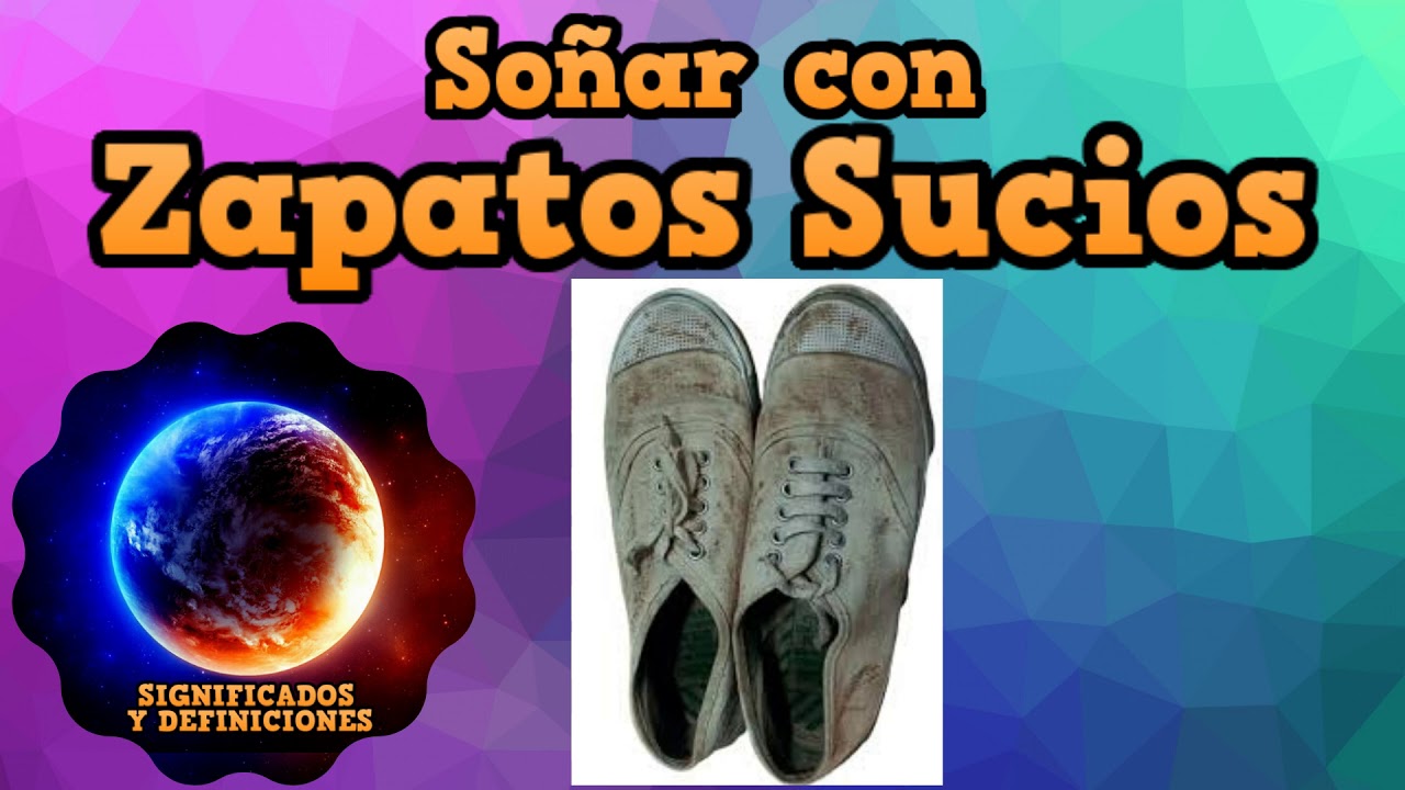 soñar con zapatos sucios de excremento