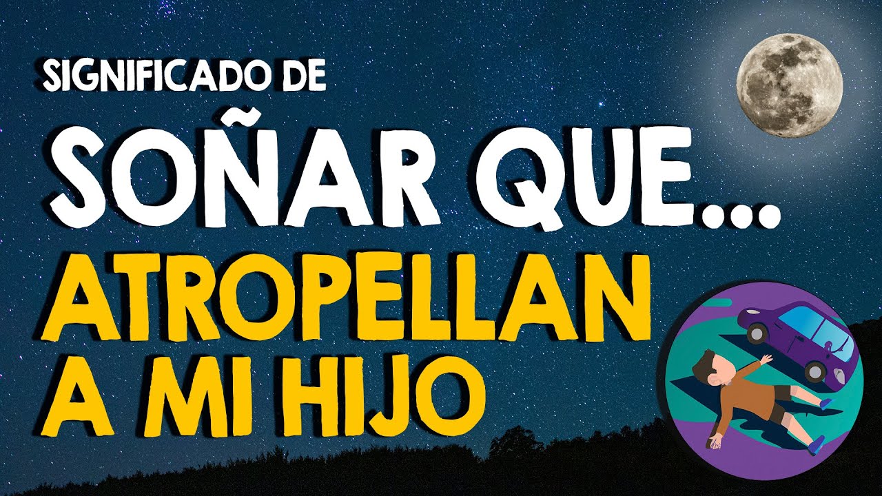 soñar que atropellan a un niño