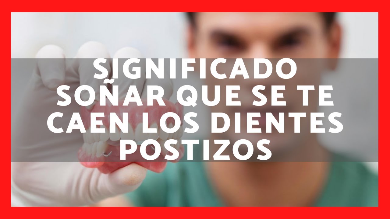 soñar que se te caen los dientes postizos