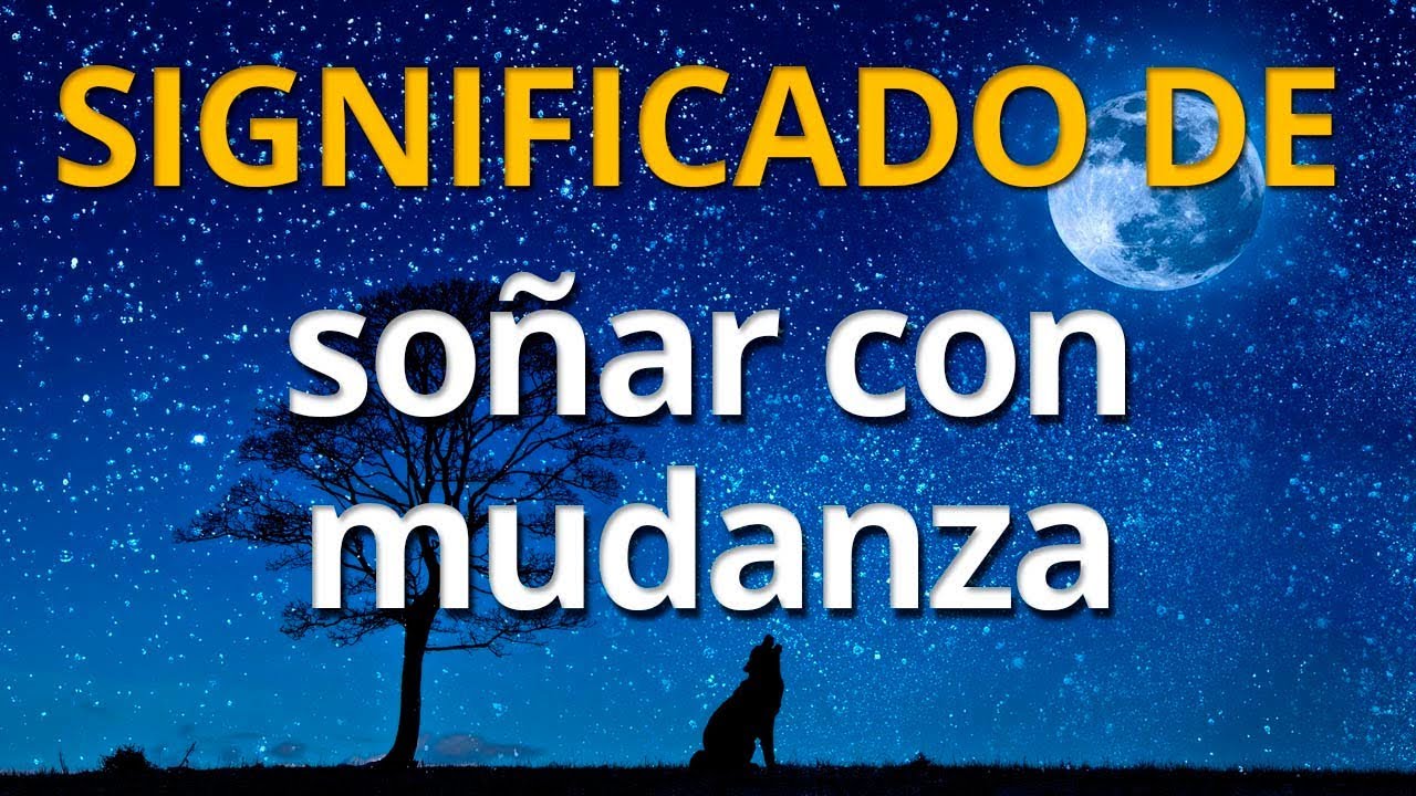 soñar que te mudas de casa
