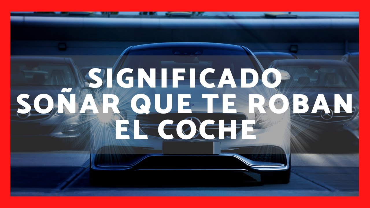 soñar que te roban el coche estacionado