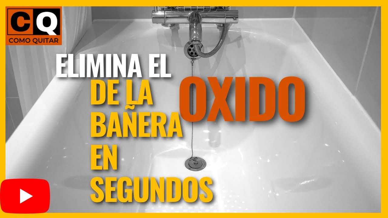 como limpiar el oxido de la bañera