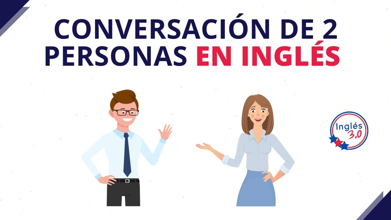 dialogo en ingles de 2 personas