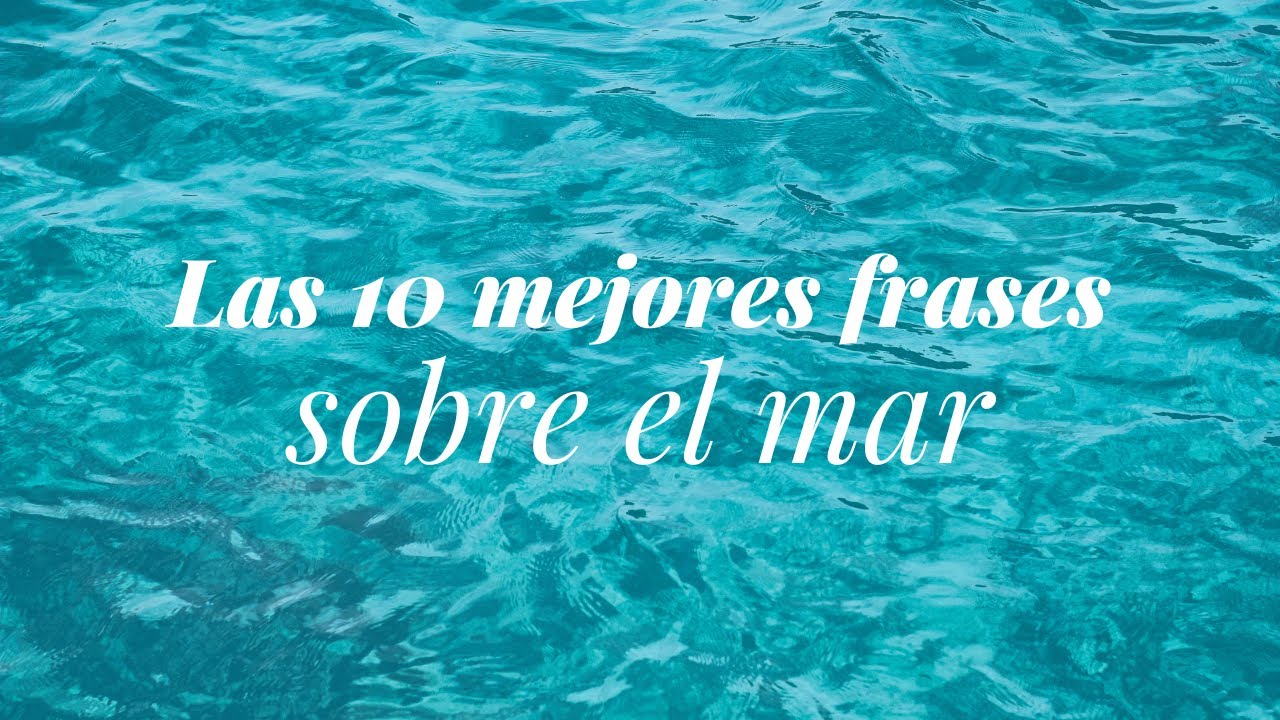 frases sobre el mar y el amor