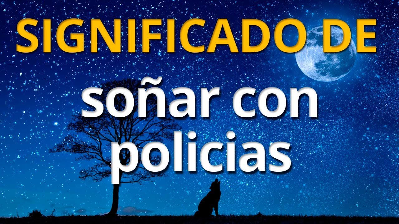 q significa soñar con la policia