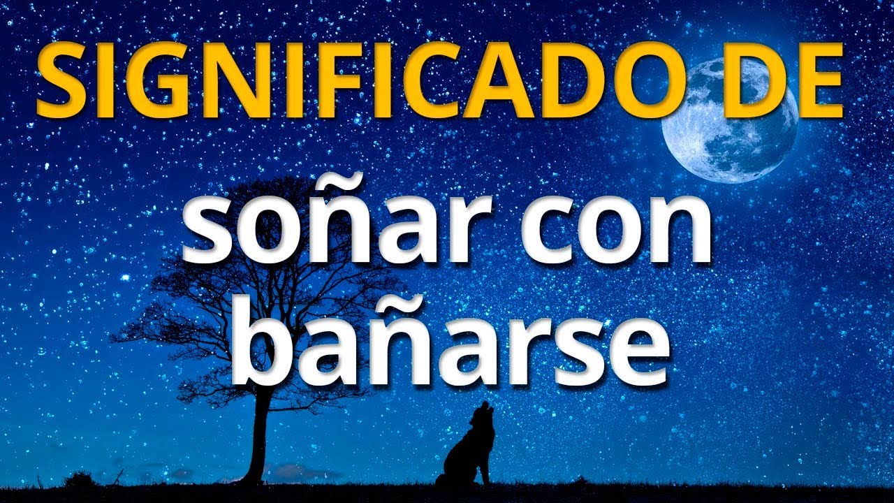 que significa soñar bañarse al aire libre