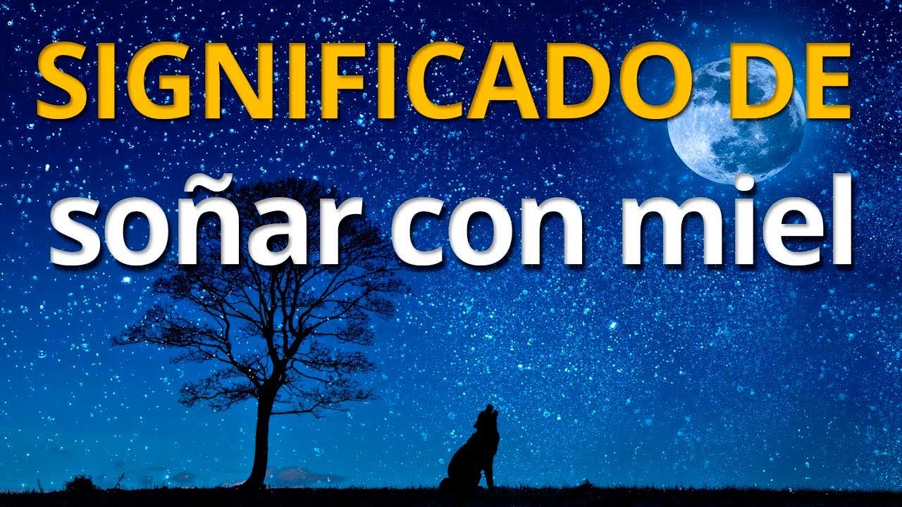 que significa soñar con comer miel