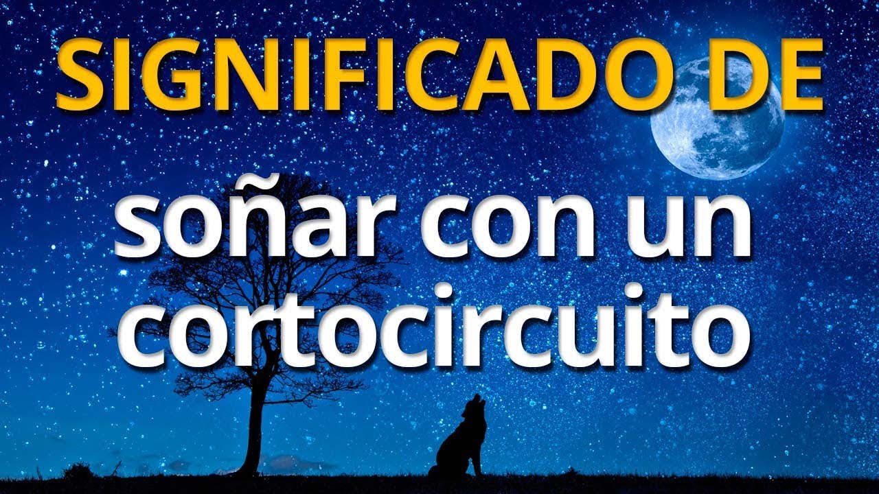 que significa soñar con cortos electricos