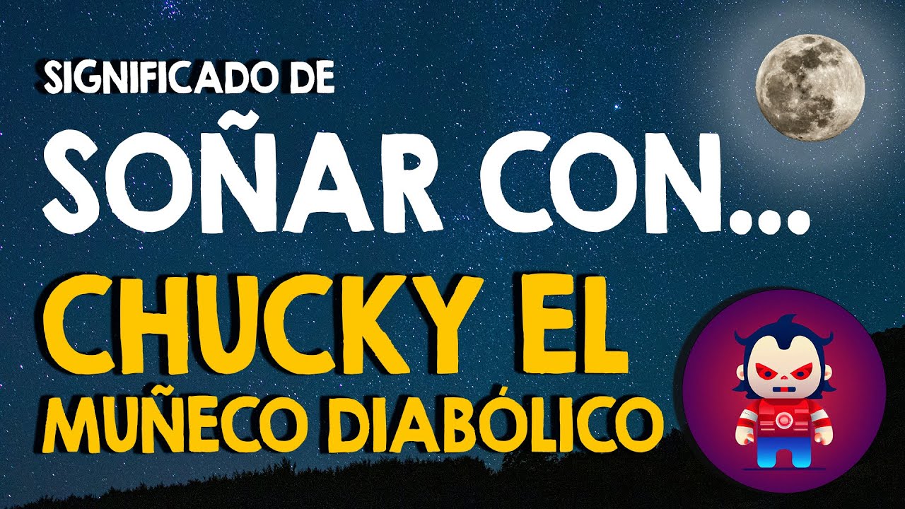 que significa soñar con el chucky