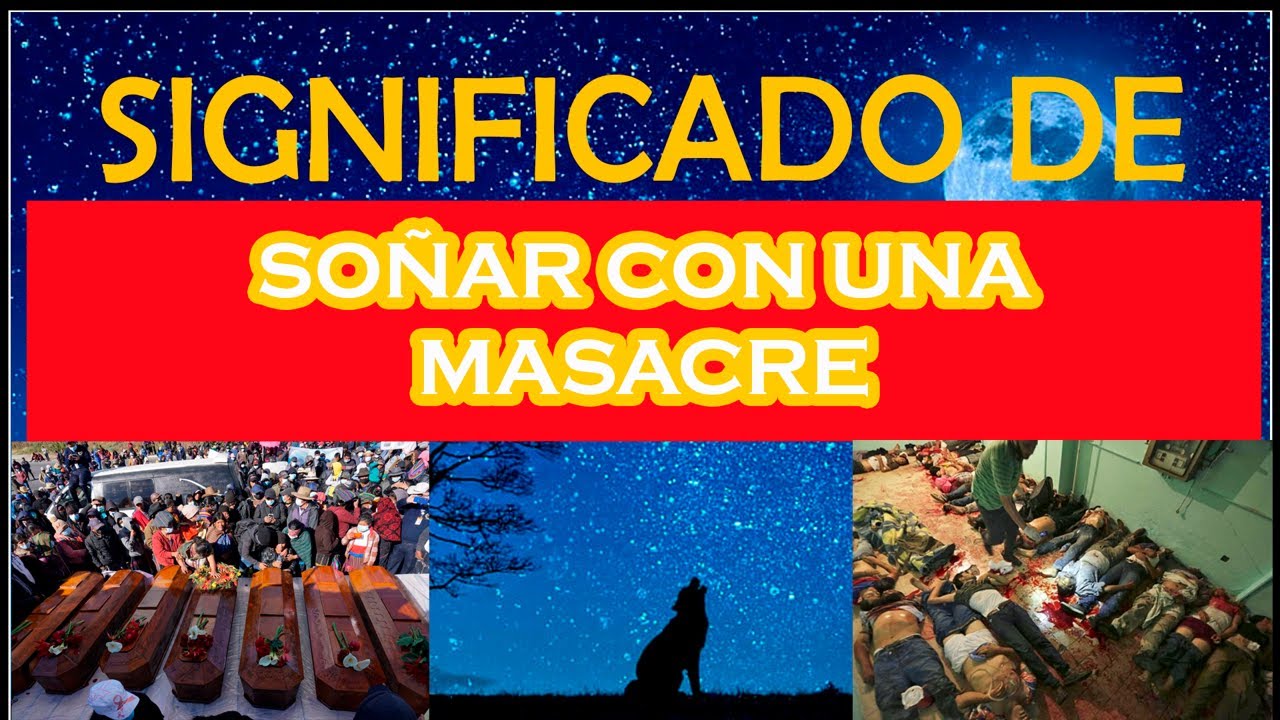 que significa soñar con una masacre