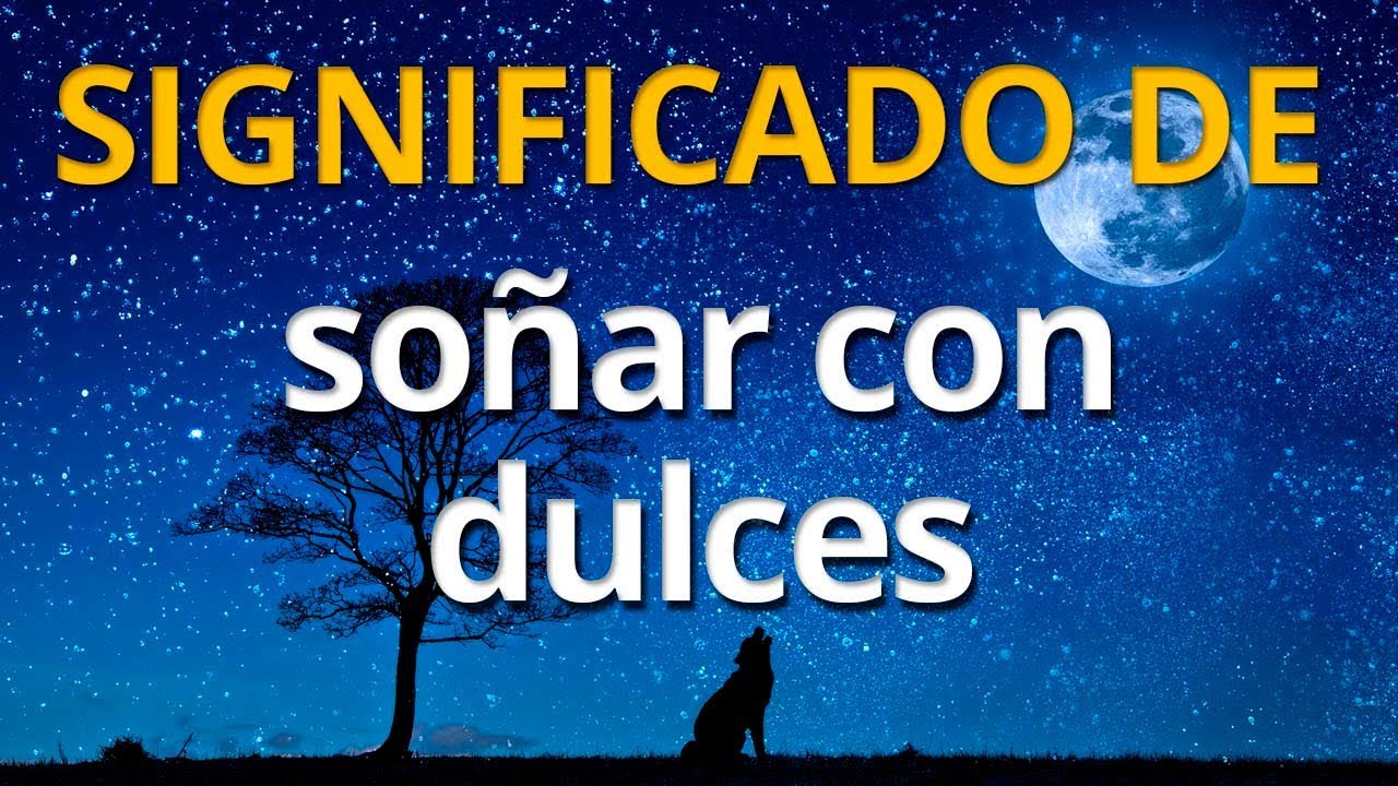 que significa soñar dulces de colores
