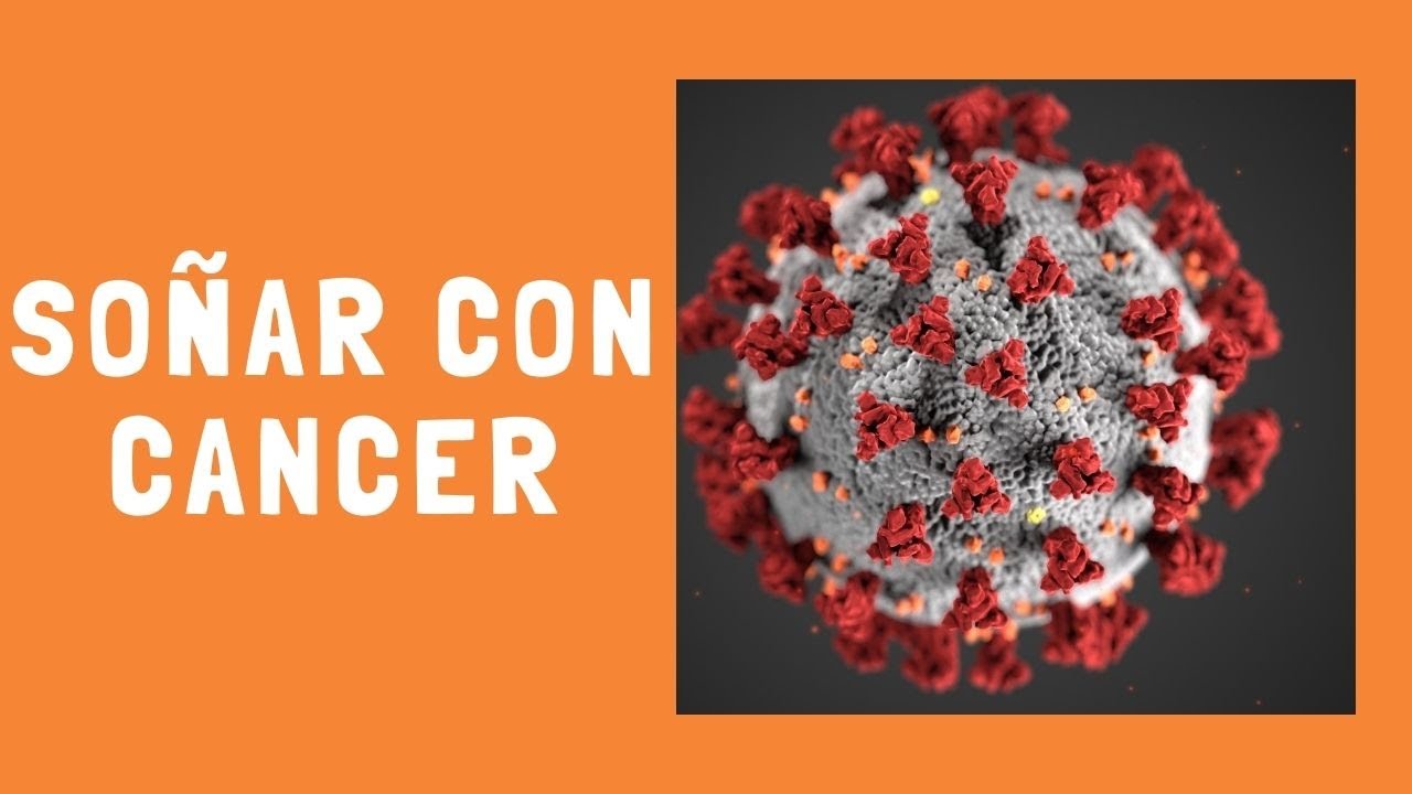 que significa soñar que alguien tiene cancer