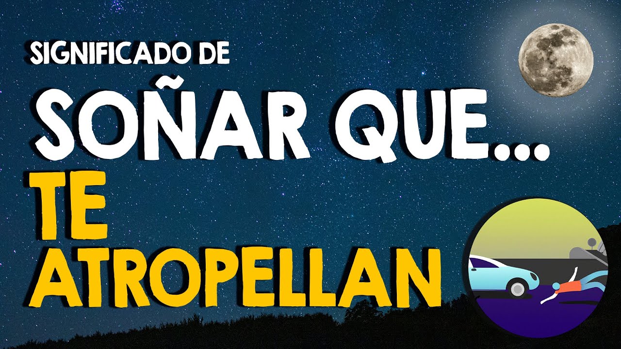 que significa soñar que te atropella un carro