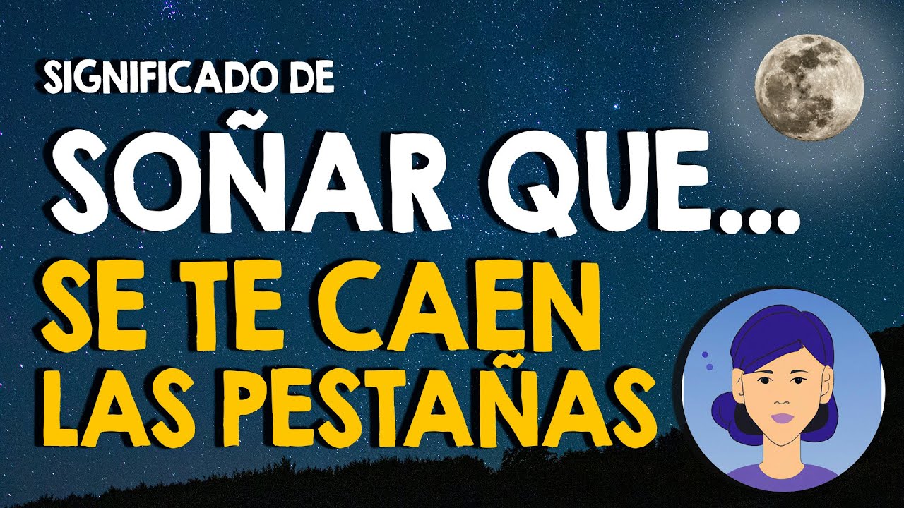 que significa soñar que te cortas las pestañas