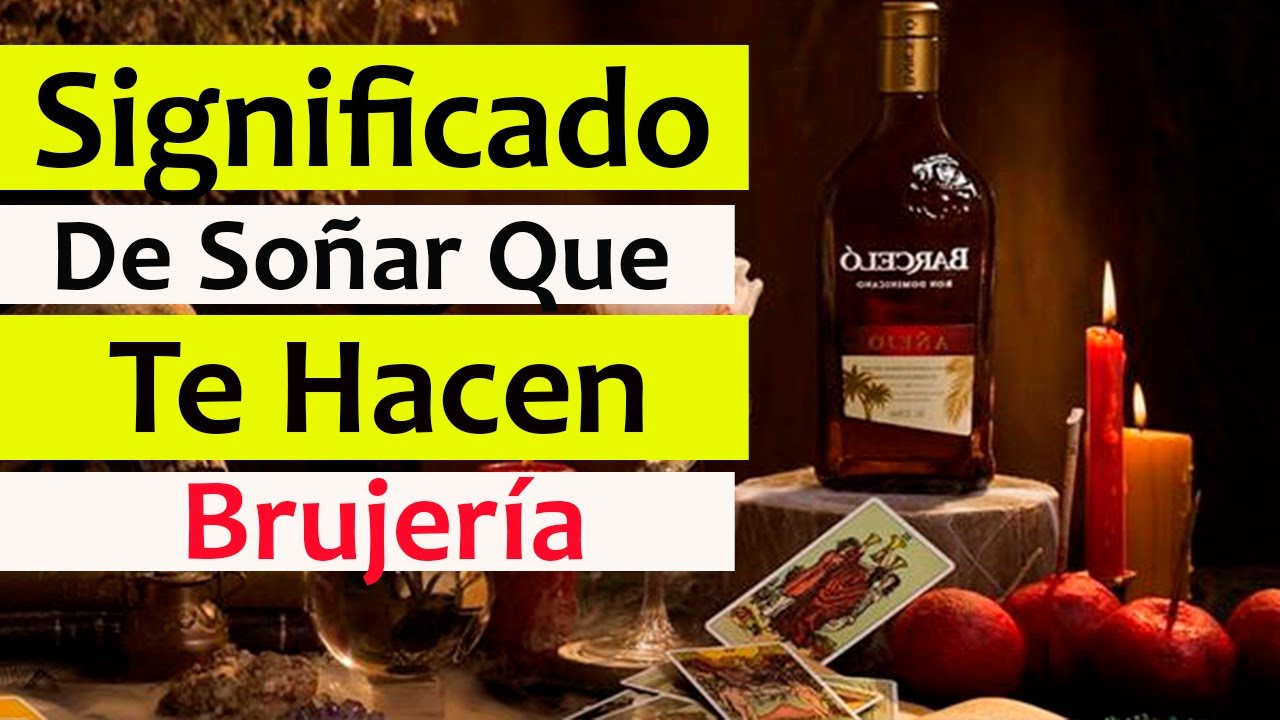 que significa soñar que te hacen brujeria