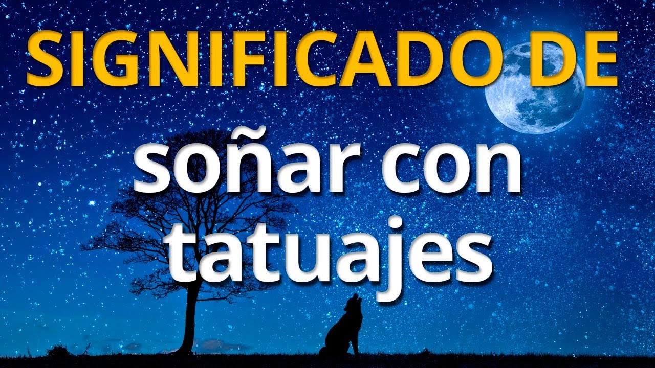 que significa soñar que te haces un tatuaje