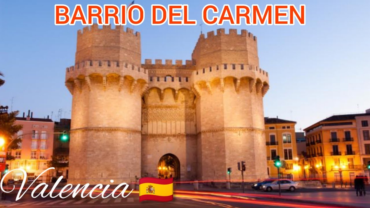 que ver en el barrio del carmen valencia