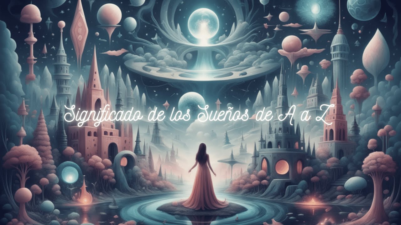 significado de los sueños de la a a la z