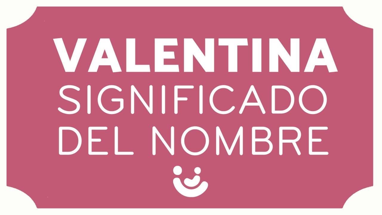 significado de nombre valentina en la biblia