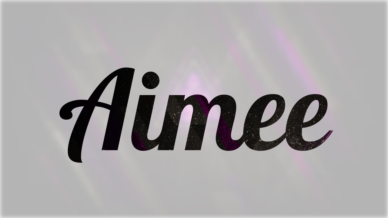 significado del nombre aimee en la biblia