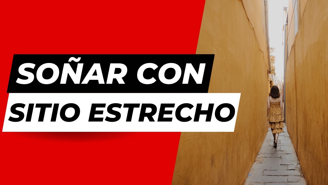 soñar con pasar por huecos estrechos