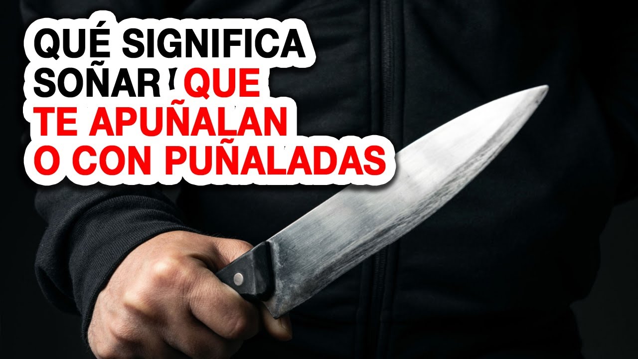 soñar que apuñalo a alguien en defensa propia