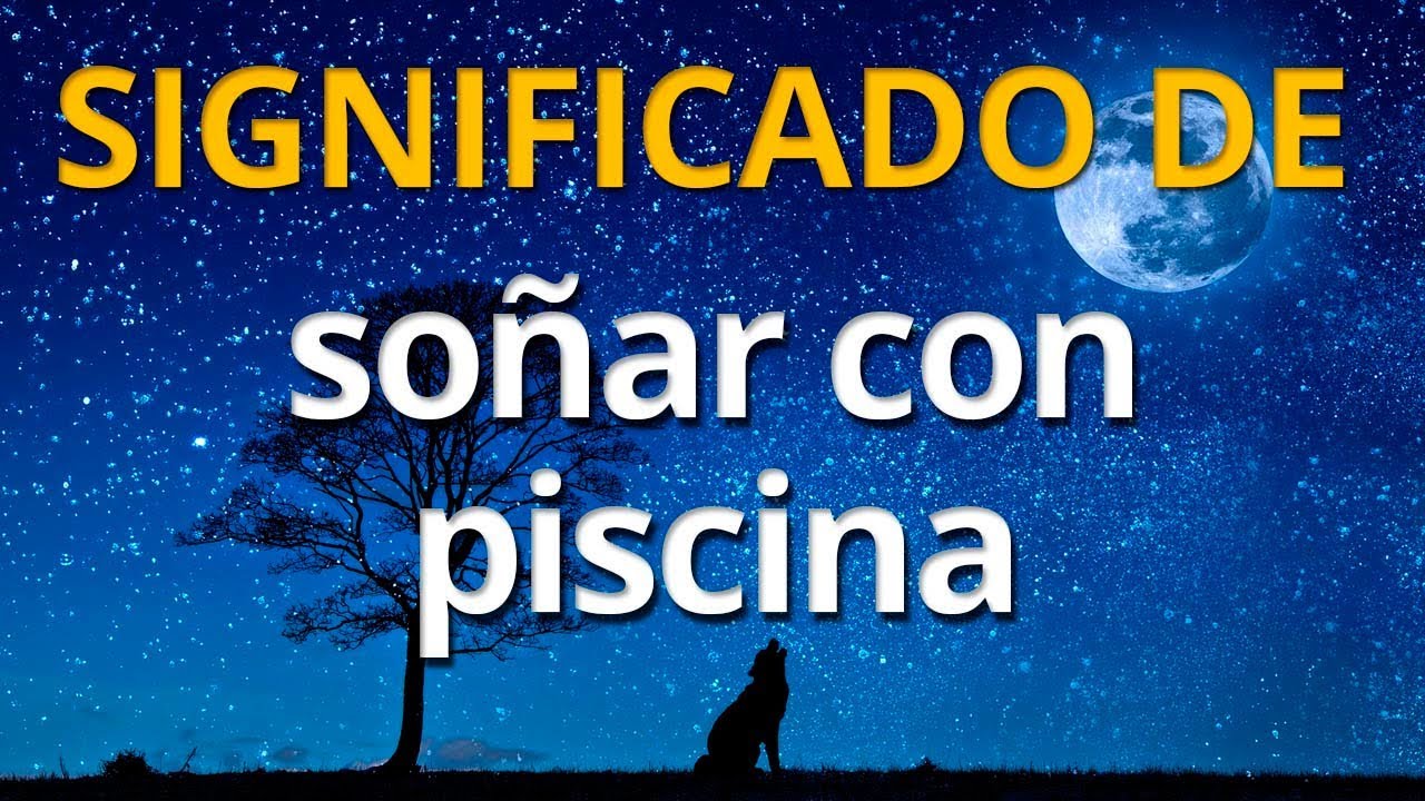 soñar que estoy en una alberca