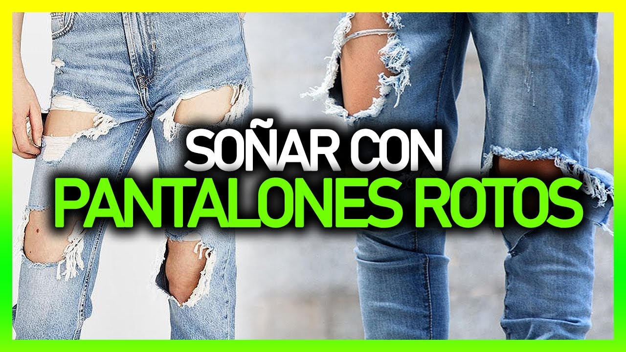 soñar que se rompe el pantalon