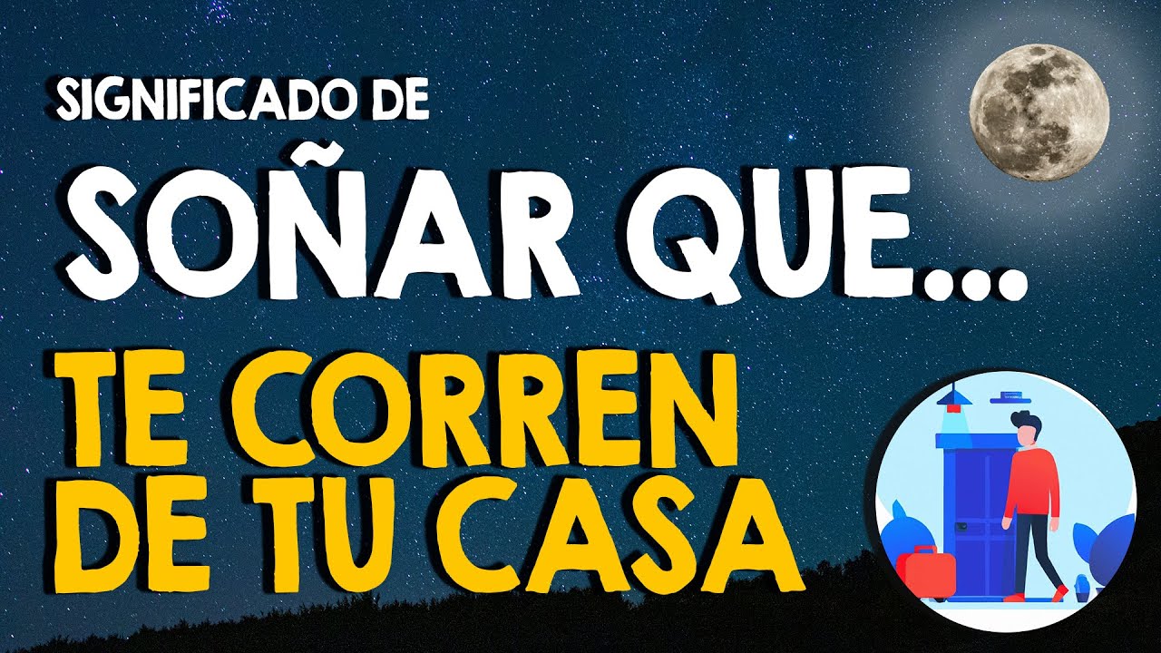 soñar que te echan de casa