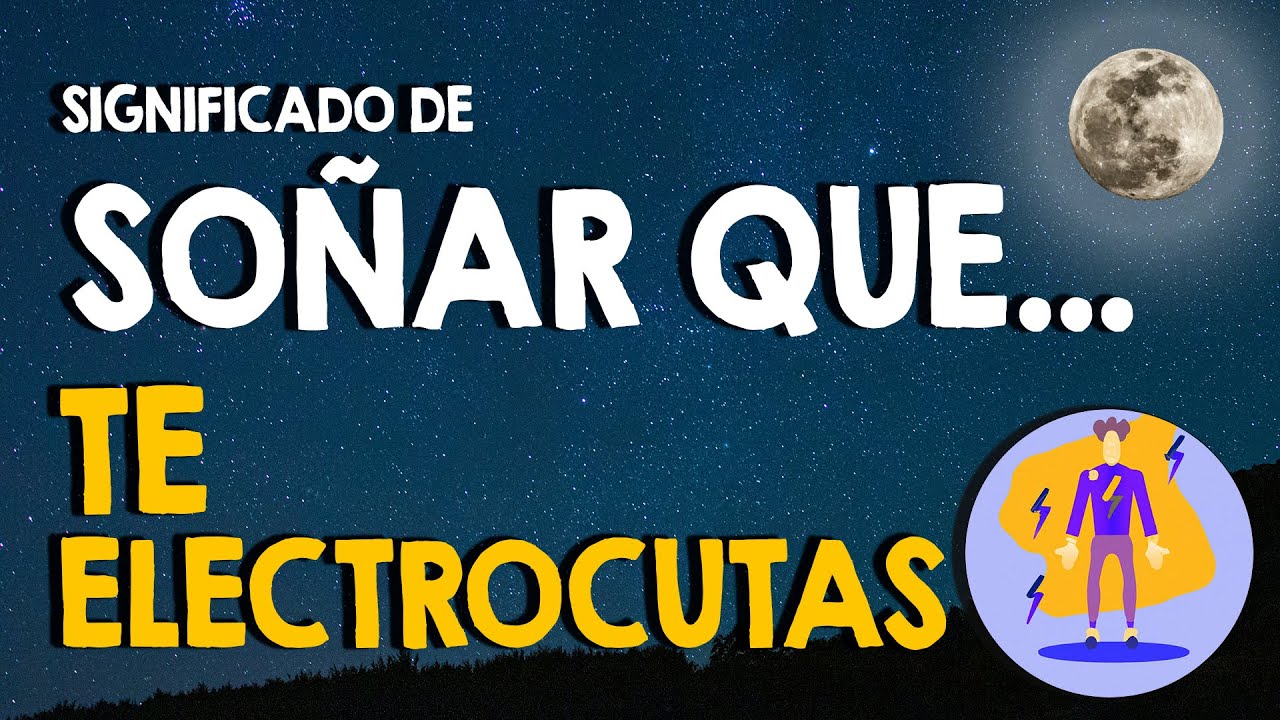 que significa soñar que te electrocutas