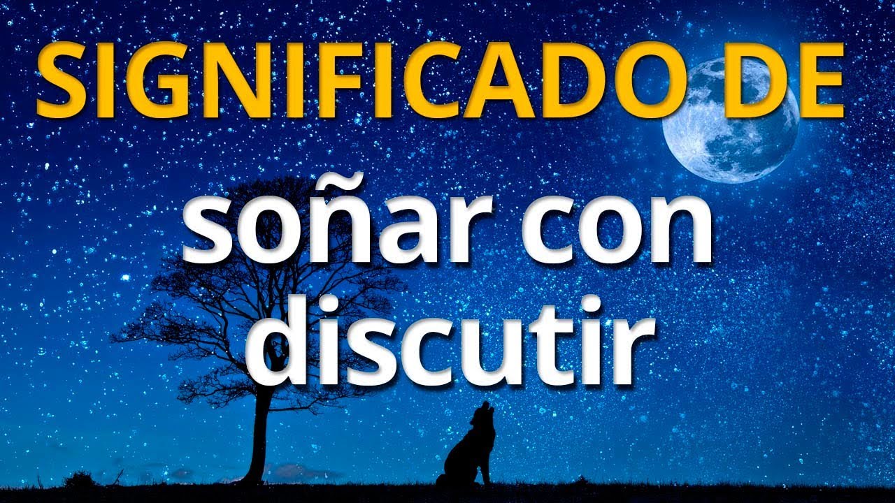 soñar que discutes con una mujer